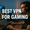 Best VPN for Gaming